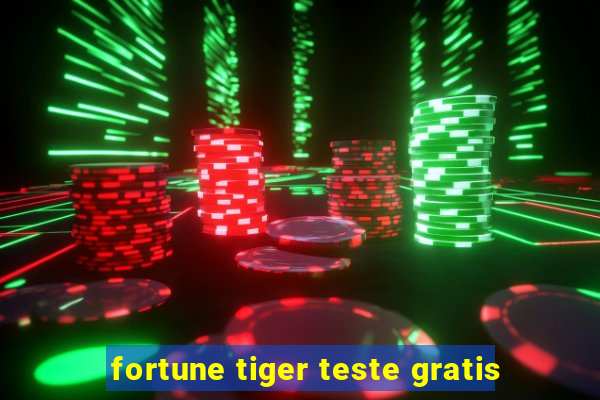 fortune tiger teste gratis